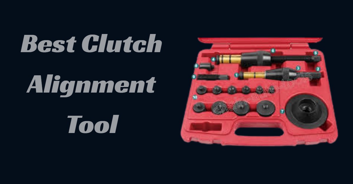Best Clutch Alignment Tool